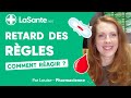 Comment réagir face au retard de règles ?