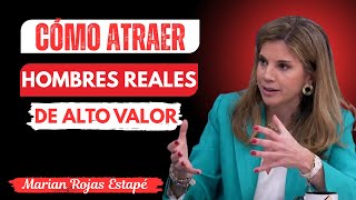 11 Secretos para Atraer un HOMBRE DE ALTO VALOR 💎 (y nadie te dice) | Marian Rojas Estapé