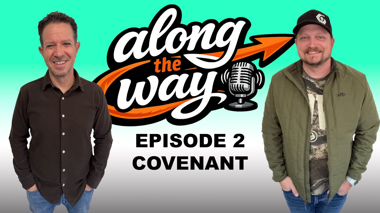 Along the Way | Episode 2 : Covenant