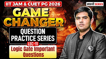 Logic Gate | GAME CHANGER Question Practice Series L-11 | IIT JAM & CUET PG 2026 | IFAS