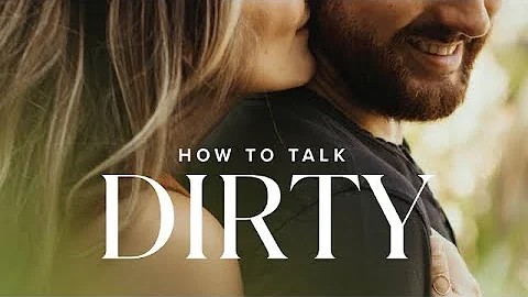 How To Talk Dirty In The Bedroom: What To Say To Turn Them On