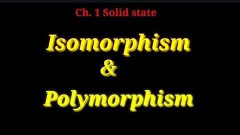Solid state (L-2) isomorphism & polymorphism                              12th New syllabus
