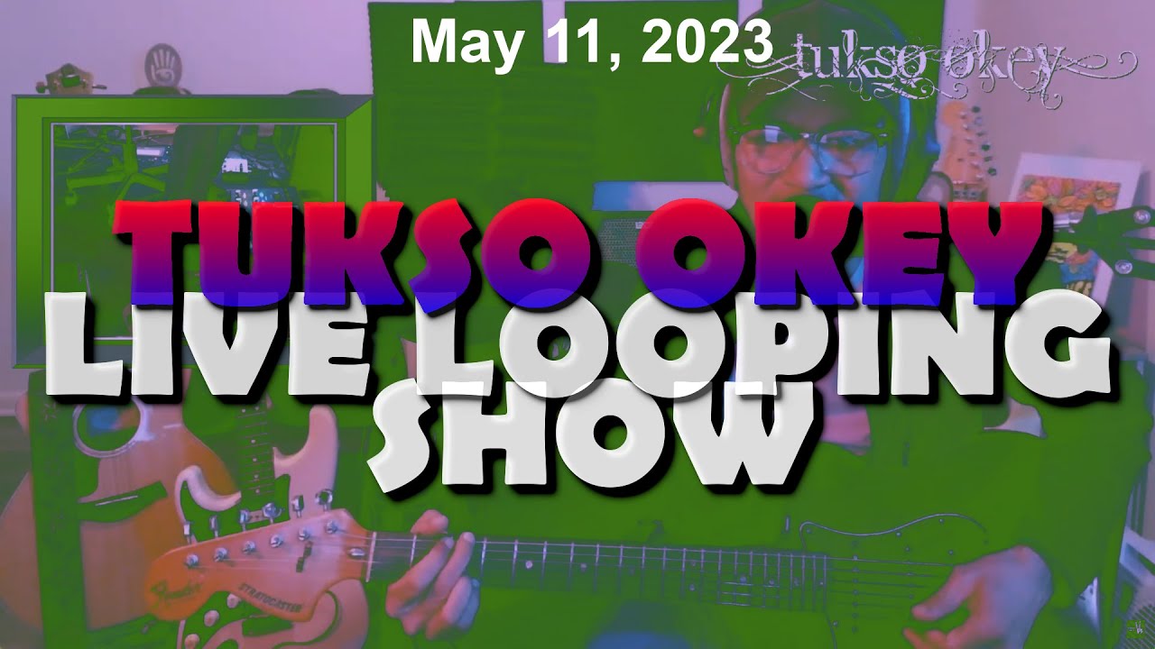 tukso-okey-live-looping-show-thursday-may-11-2023-youtube