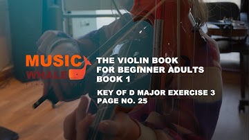 Key of D Major Exercise 3 (Page 25) - Violin Book 1 for Beginner Adults by Music Whale