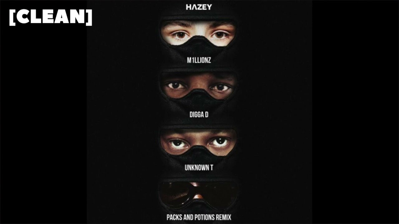 [CLEAN] Hazey - Packs And Potions (Remix)(ft. M1llionz, Digga D & Unknown T)