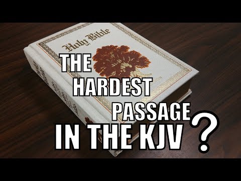 The Hardest Passage in the KJV?