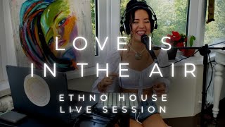 Love Is In The Air (Ethno Deep Organic House Live Session) - Carina La Dulce