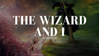 Cynthia Erivo - The Wizard and I (Acapella) @djrodrigocortez
