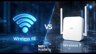 Net.Academy WiFi 6e vs  7 - Wi Fi for Wireless Engineers