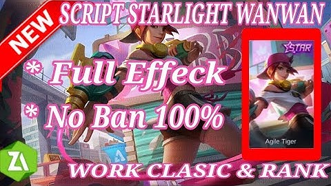 NEW SCRIPT STARLIGHT WAN WAN FULL EFFECT MOBILE LEGEND