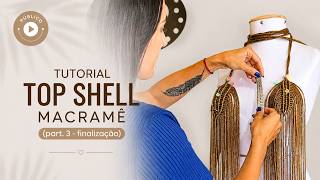 MACRAMÉ SHELL TOP TUTORIAL part 3 (finishing)