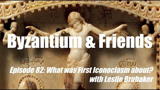 What was First Iconoclasm about?, with Leslie Brubaker