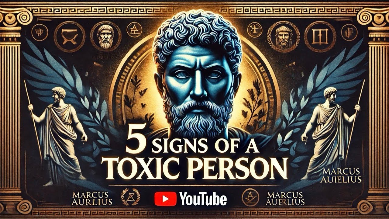 5 Signs of a Toxic Person & How Stoicism Helps You Handle Them - YouTube