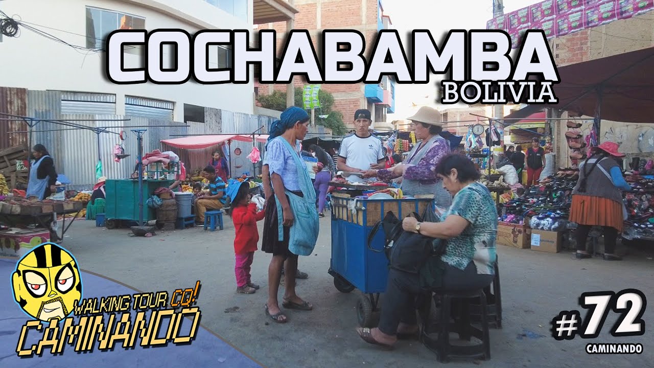 CAMINANDO - WALKING TOUR - #72: COCHABAMBA - Bolivia.