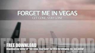 Watch Forget Me In Vegas Get Gone Stay Gone video