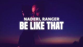 Naderi - Be Like That (Lyrics) feat. Ranger