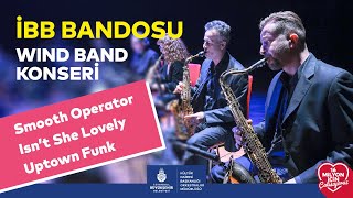 İbb Bandosu Wind Band - Smooth Operator - Isn’t She Lovely - Uptown Funk