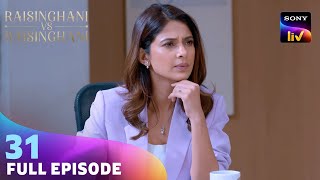 Anushka को क्यों आया Virat पर गुस्सा? | Raisinghani vs Raisinghani | Ep 31 | Full Episode