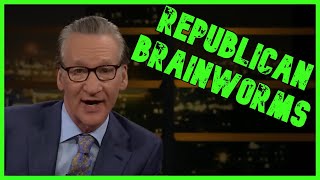 Bill Maher's Republican Brain Worms Get WORSE