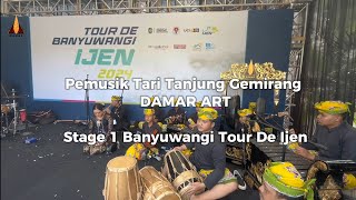 PEMUSIK TANJUNG GEMIRANG - TOUR DE BANYUWANGI IJEN 2024 - DAMAR ART