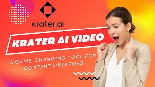 Krater AI Video A Game Changing Tool for Content Creators