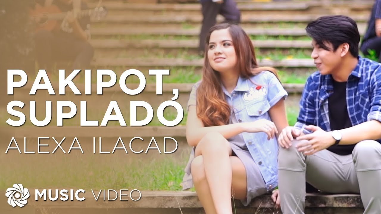 ⁣Pakipot, Suplado - Alexa Ilacad (Music Video)
