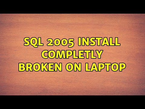 SQL 2005 Install completly broken on laptop (2 Solutions!!)