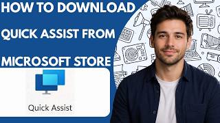 How to Download Quick Assist from Microsoft Store  Full Guide 2026