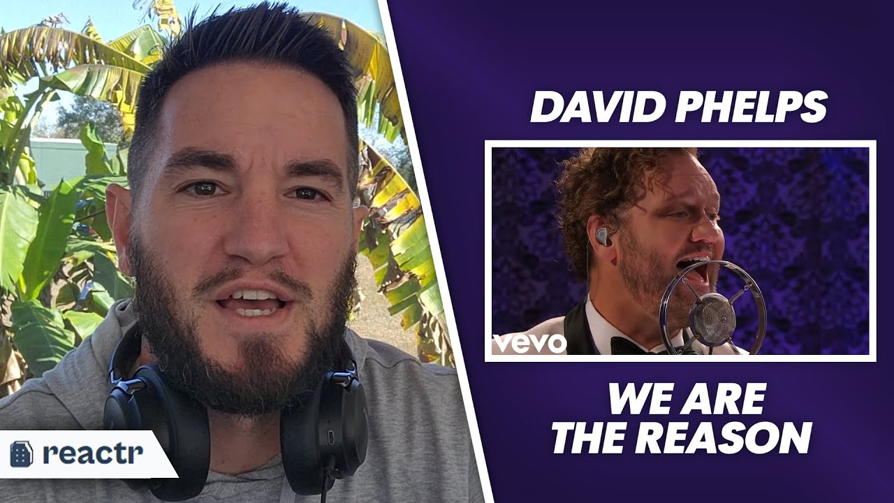 Дэвид Фелпс - We Are The Reason (Live) | Реакция Кристиана