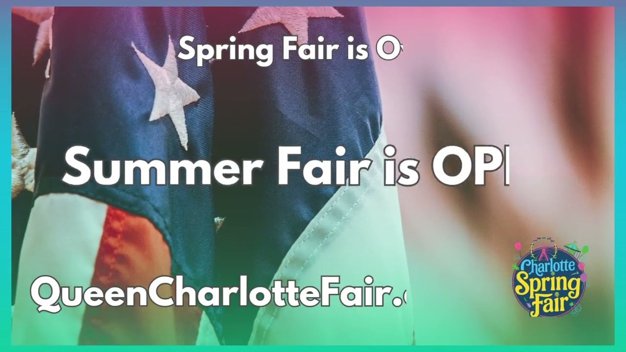 The Charlotte Spring Fair over is a but SUMMER fair CLOSES TOMORROW!