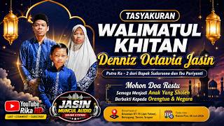 🔴LIVE WALIMATUL KHITAN : Denniz Octavia Jasin🎼Cs.ARSA NADA🔊JASIN MUNCUL AUDIO📽️RIKA HD/FULL HD