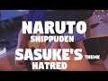 Naruto Shippuden - Sasuke's Theme "Hatred" by Fabio Lima & Kethlyn Luize