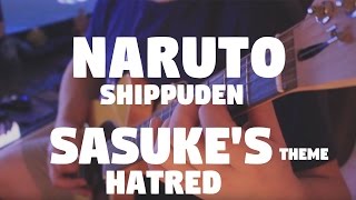 Naruto Shippuden - Sasuke's Theme "Hatred" by Fabio Lima & Kethlyn Luize