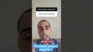 paroxetina sempre engorda? #psiquiatra #paroxetina #antidepressivo #catu #candeias #angola
