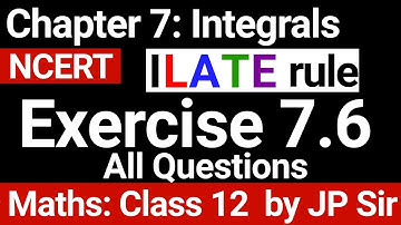 Class Maths 12 Exercise 7.6 All Questions NCERT Solution | Chapter 7 Integrals | JP Sir