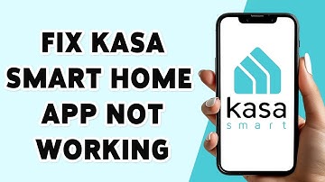How To Fix Kasa Smart Home App Not Working 2025 | Resolve/Troubleshoot Kasa App Issues