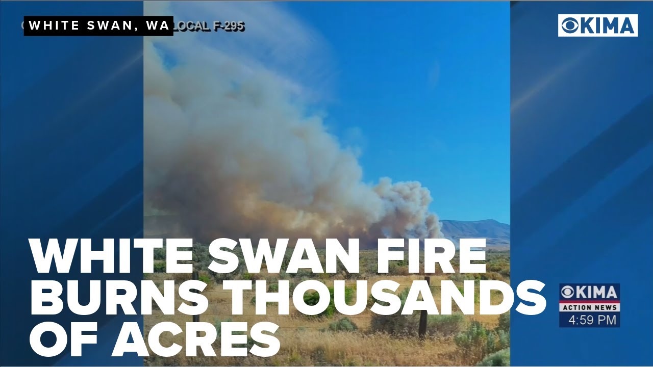 White Swan Fire Burns Thousands of Acres over the Weekend YouTube
