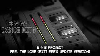 E & B Project - Feel The Love (Exit EEE's Update Version) [HQ]