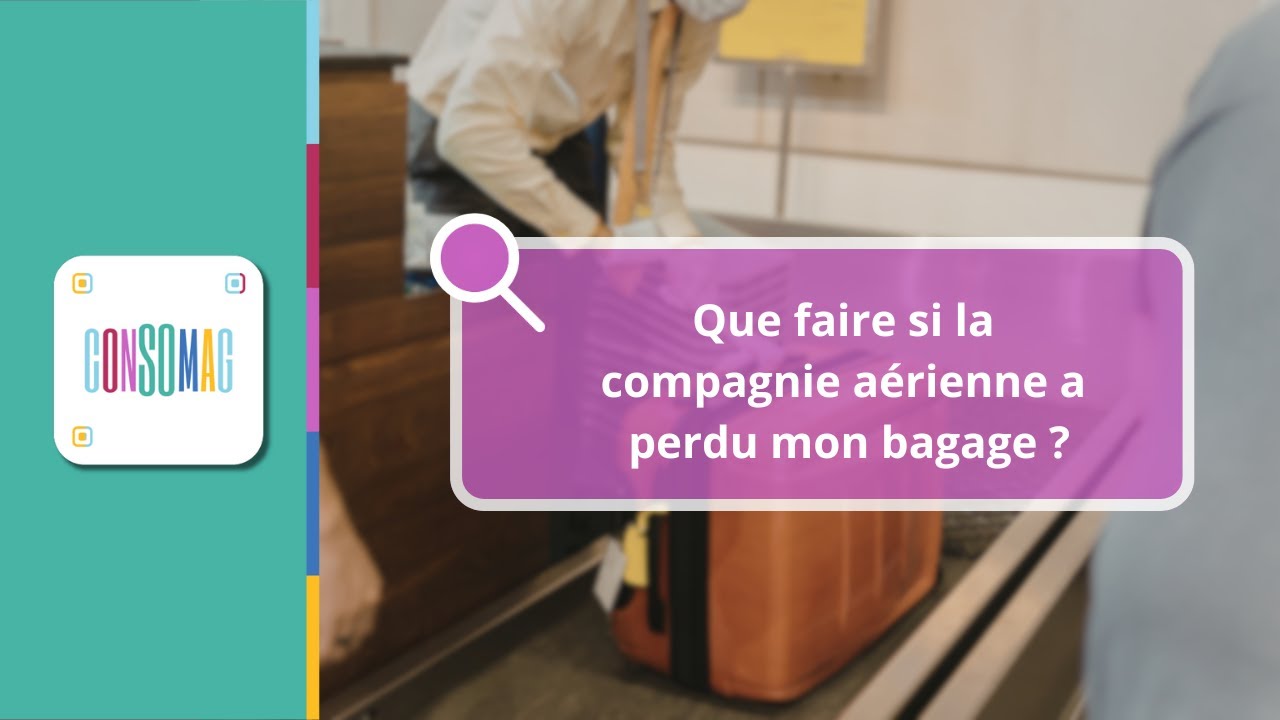 Que faire si la compagnie aérienne a perdu mon bagage ?
