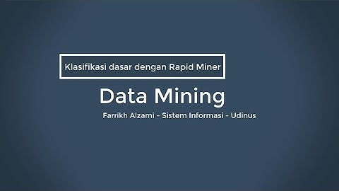 data mining - 02 - klasifikasi dasar dengan rapid miner