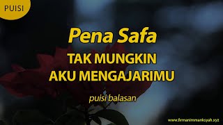 Tak Mungkin Aku Mengajarimu - Puisi Untuk PENA SAFA * immank