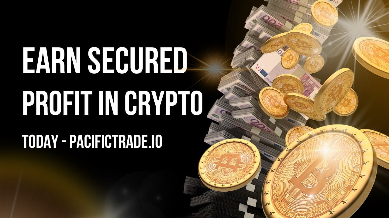 Earn Secured Profit In Crypto - Pacific Trade