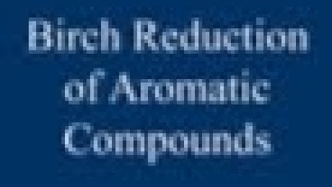 poc 3 unit 5 part 4 Birch reduction reaction 1080p
