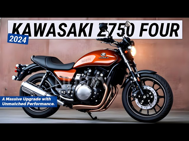 2024 KAWASAKI Z750 FOUR: A Massive Upgrade with Unmatched