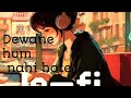 dewane hum nahi hote dewani raat aati hai