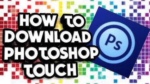 How to download photoshop touch!!!!!!!