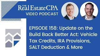 Update on the Build Back Better Act: Vehicle Tax Credits, IRA Provisions, SALT Deduction & More