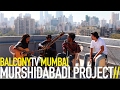 Murshidabadi project  asheqgon deewana balconytv