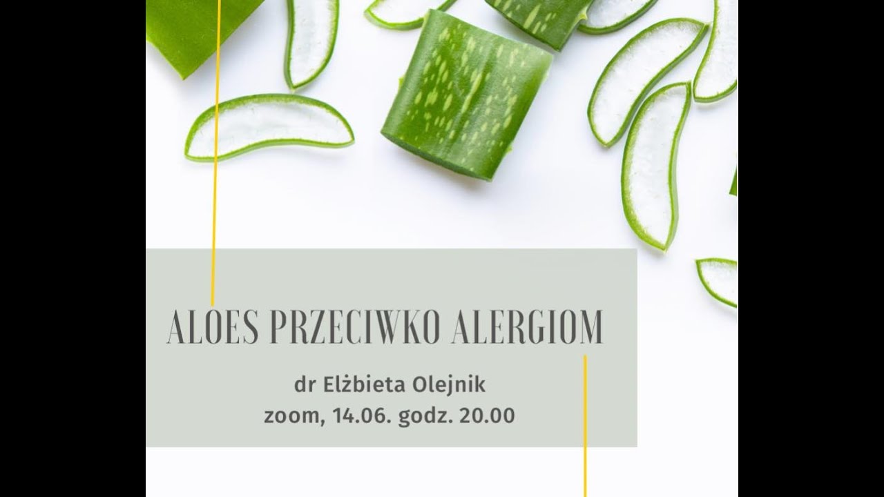 Aloes przeciwko alergiom - wykad dr E.Olejnik