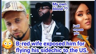 Davido see what your cousin said about you- B-red wife exposed him for flying his sidechic to the US